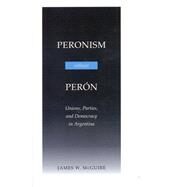 Peronism Without Peron by McGuire, James W., 9780804736558