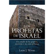 Los profetas de Israel / The prophets of Israel by Wood, Leon J., 9780825456558