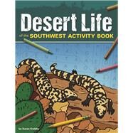 Desert Life of the Southwest Activity Book by Krebbs, Karen; Juliano, Phil, 9781591936558