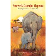 FAREWELL GRANDPA ELEPHANT CL by ABEDI,ISABEL, 9781616086558