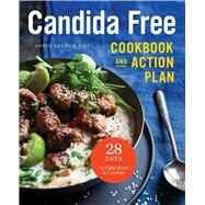 Candida Free Cookbook and Action Plan by Bruner, Sondi, 9781623156558