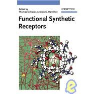 Functional Synthetic Receptors by Schrader, Thomas; Hamilton, Andrew D., 9783527306558