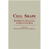 Cell Shape : Determinants, Regulation, and Regulatory Role by Stein, Wilfred D.; Bronner, Felix, 9780126646559