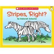 Level A - Stripes, Right? by Schecter, Deborah, 9780439586559