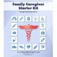 Family Caregiver Starter Kit by Colmer, Rebecca Sharp, 9780976546559