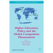 Higher Education, Policy, and the Global Competition Phenomenon by Portnoi, Laura M. M.; Rust, Val D.; Bagley, Sylvia S., 9781137366559