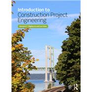 Introduction to Construction Project Engineering by Migliaccio; Giovanni C., 9781138736559