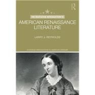 The Routledge Introduction to American Renaissance Literature by Reynolds; Larry J., 9781138806559
