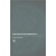 Performative Democracy by Matynia,Elzbieta, 9781594516559