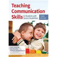 Teaching Communication Skills to Students With Severe Disabolities by Downing, June E., Ph.D., 9781598576559