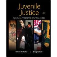 Juvenile Justice: Policies, Programs, and Practices by Taylor, Robert W; Fritsch, Eric, 9780078026560