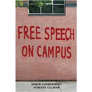 Free Speech on Campus by Chemerinsky, Erwin; Gillman, Howard, 9780300226560