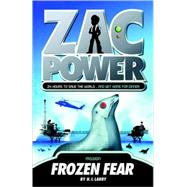 Zac Power #4: Frozen Fear by Larry, H. I.; Oswald, Ash, 9780312346560