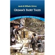 Grimm's Fairy Tales by Grimm, Jacob; Grimm, Wilhelm; Hunt, Margaret, 9780486456560