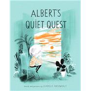 Albert's Quiet Quest by Arsenault, Isabelle, 9780553536560