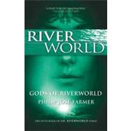 Gods of Riverworld by Farmer, Philip Jose, 9780765326560
