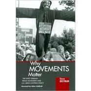 Why Movements Matter: The West German Peace Movement and U.S. Arms Control Policy by Breyman, Steve, 9780791446560