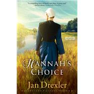 Hannah's Choice by Drexler, Jan, 9780800726560