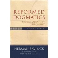 Reformed Dogmatics Vol. 3 : Sin and Salvation in Christ by Bavinck, Herman, 9780801026560