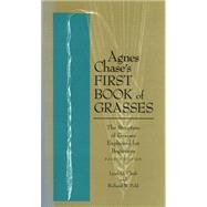 Agnes Chase's First Book of Grasses The Structure of Grasses Explained for Beginners, Fourth Edition by Clark, Lynn G.; Pohl, Richard W., 9781560986560