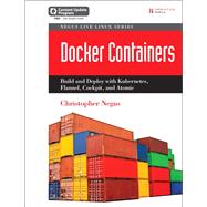 Docker Containers (includes Content Update Program) Build and Deploy with Kubernetes, Flannel, Cockpit, and Atomic by Negus, Christopher, 9780134136561