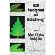 Plant Development and Biotechnology by Trigiano, Robert N.; Gray, Dennis J., 9780203506561