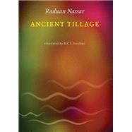 Ancient Tillage by Nassar, Raduan; Sotelino, Karen Sherwood, 9780811226561