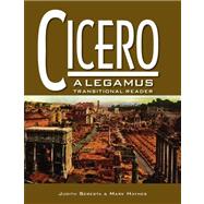 Cicero: A Legamus Transitional Reader by Sebesta, Judith L.; Haynes, Mark, 9780865166561