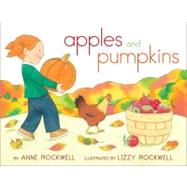 Apples and Pumpkins by Rockwell, Anne; Rockwell, Lizzy, 9781442476561