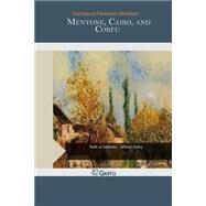 Mentone, Cairo, and Corfu by Woolson, Constance Fenimore, 9781505526561