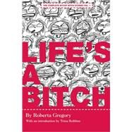 Life's A Bitch PA by Gregory,Roberta, 9781560976561