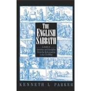 The English Sabbath: A Study of Doctrine and Discipline from the Reformation to the Civil War by Kenneth L. Parker, 9780521526562