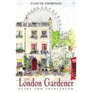The London Gardener by Thompson, Elspeth, 9780711226562