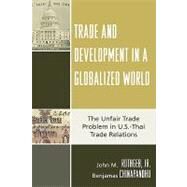 Trade and Development in a Globalized World by Rothgeb, John M., Jr.; Chinapandhu, Benjamas, 9780739116562