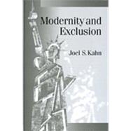 Modernity and Exclusion by Joel S Kahn, 9780761966562