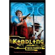 Kindling No. 1 : The Free World Is under Attack! by Mick Farren, 9780765306562