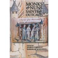 Monks & Nuns, Saints & Outcasts by Farmer, Sharon; Rosenwein, Barbara H., 9780801486562