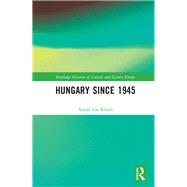 Hungary since 1945 by von Klim=; -rpd, 9781138226562