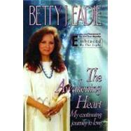 The Awakening Heart My Continuing Journey to Love by Eadie, Betty J., 9781451686562