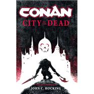 Conan: City of the Dead by Hocking, John C., 9781803366562