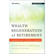 Wealth Regeneration at Retirement Planning for a Lifetime of Leadership by Krysty, Kaycee; Moser, Robert; Hughes, Jay, 9781118276563