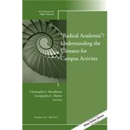 Radical Academia Understanding the Climates for Campus Activists by Broadhurst, Christopher J.; Martin, Georgianna L., 9781118966563