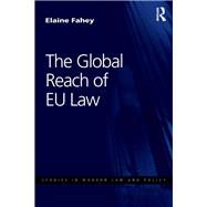 The Global Reach of EU Law by Fahey; Elaine, 9781138696563
