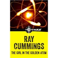 The Girl in the Golden Atom by Ray Cummings, 9781473216563