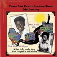 From Paw Paw to Sesame Street by Long, Loretta; Alboum, Scott Howard, 9781508646563