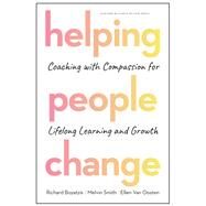 Helping People Change by Boyatzis, Richard; Smith, Melvin; Van Oosten, Ellen, 9781633696563