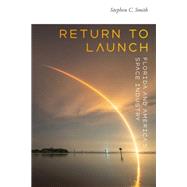 Return to Launch by Stephen C. Smith, 9781683406563