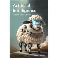 Artificial Intelligence in Byte-sized Chunks by Bentley, Peter J, 9781789296563