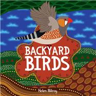 Backyard Birds by Milroy, Helen, 9781925816563