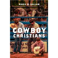 Cowboy Christians by Dallam, Marie W., 9780190856564
